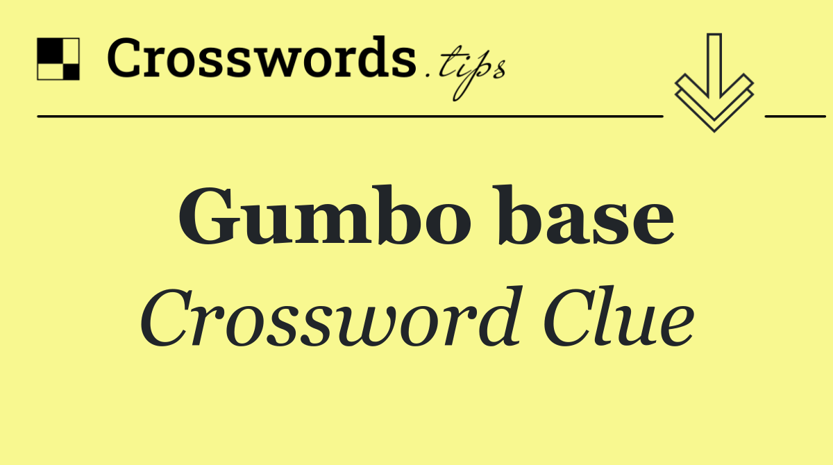 Gumbo base