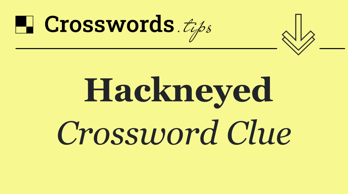 Hackneyed