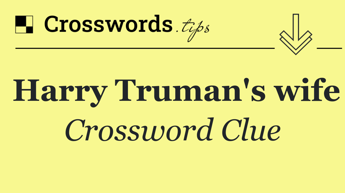 Harry Truman's wife