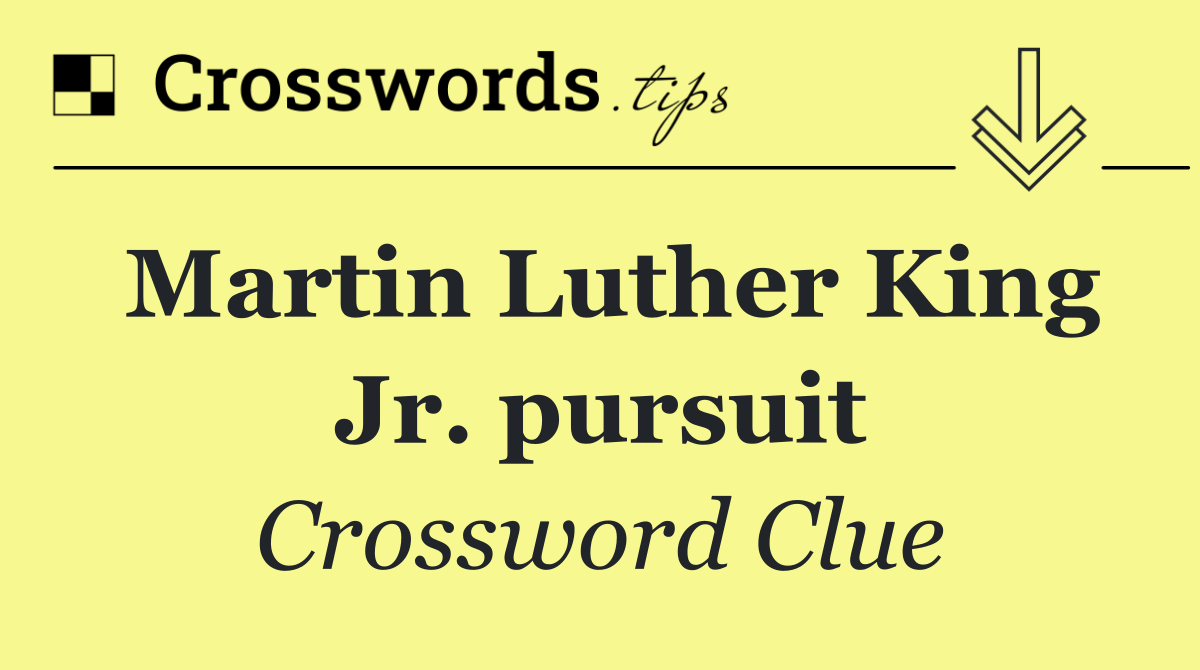 Martin Luther King Jr. pursuit