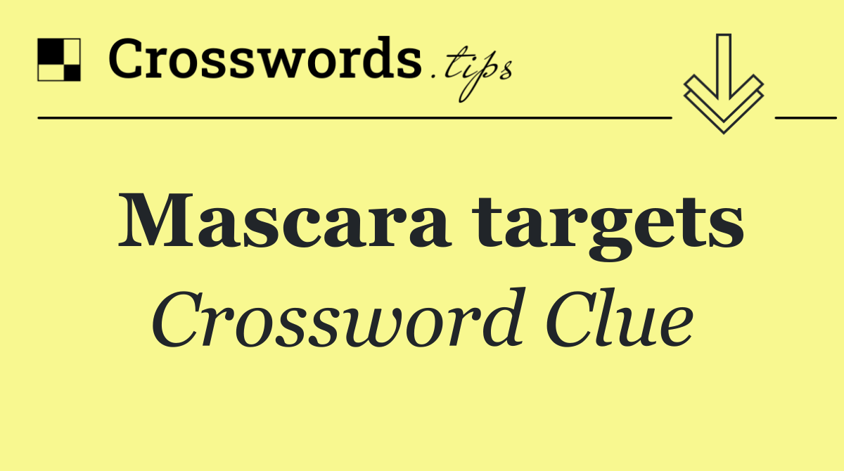 Mascara targets