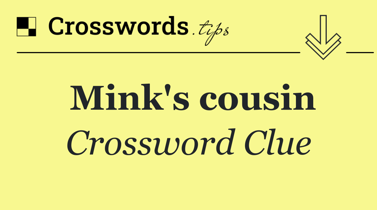 Mink's cousin