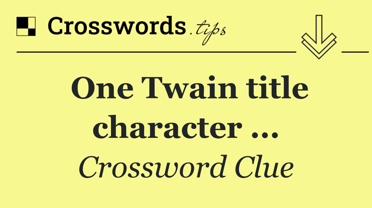 One Twain title character ...