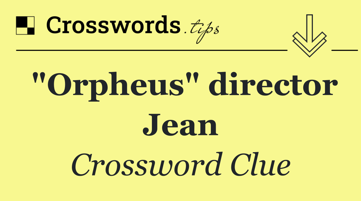 "Orpheus" director Jean