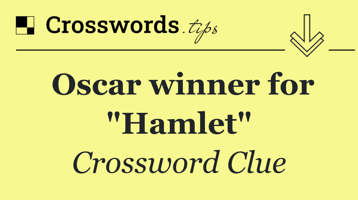 Oscar winner for "Hamlet"