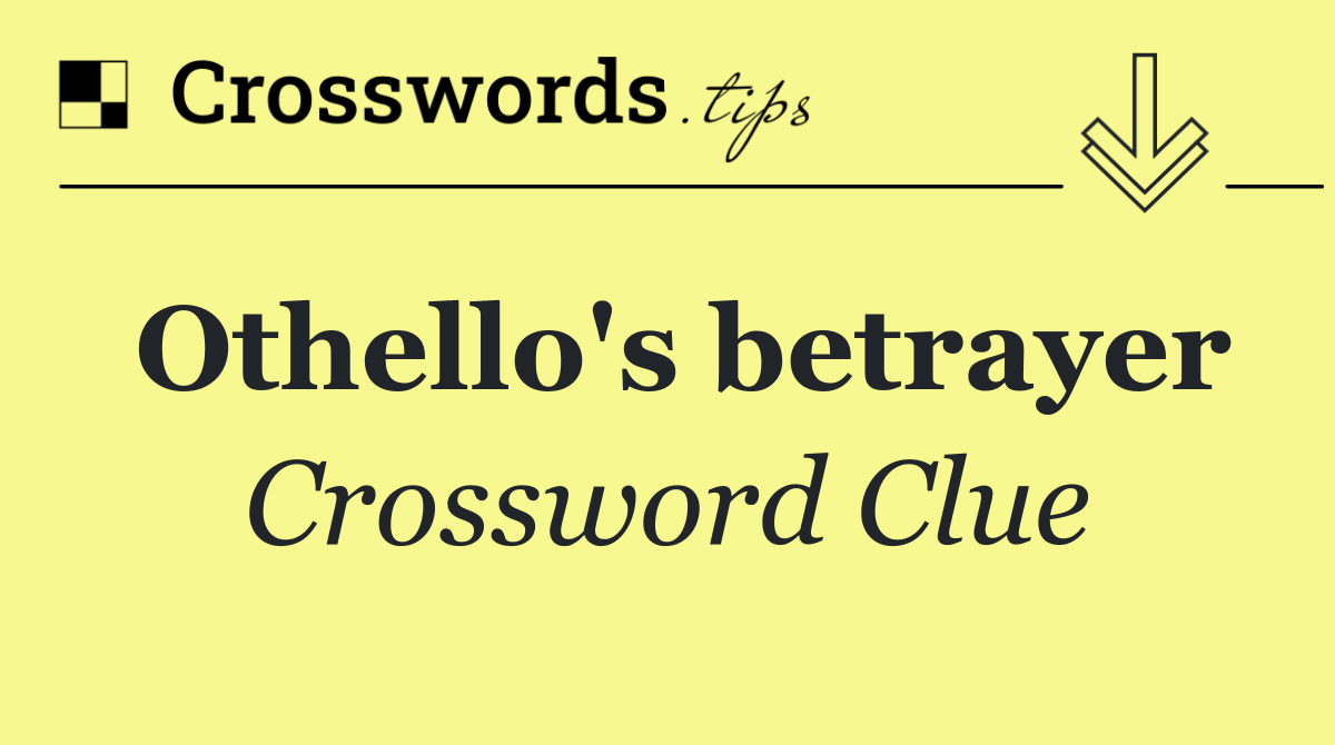 Othello's betrayer