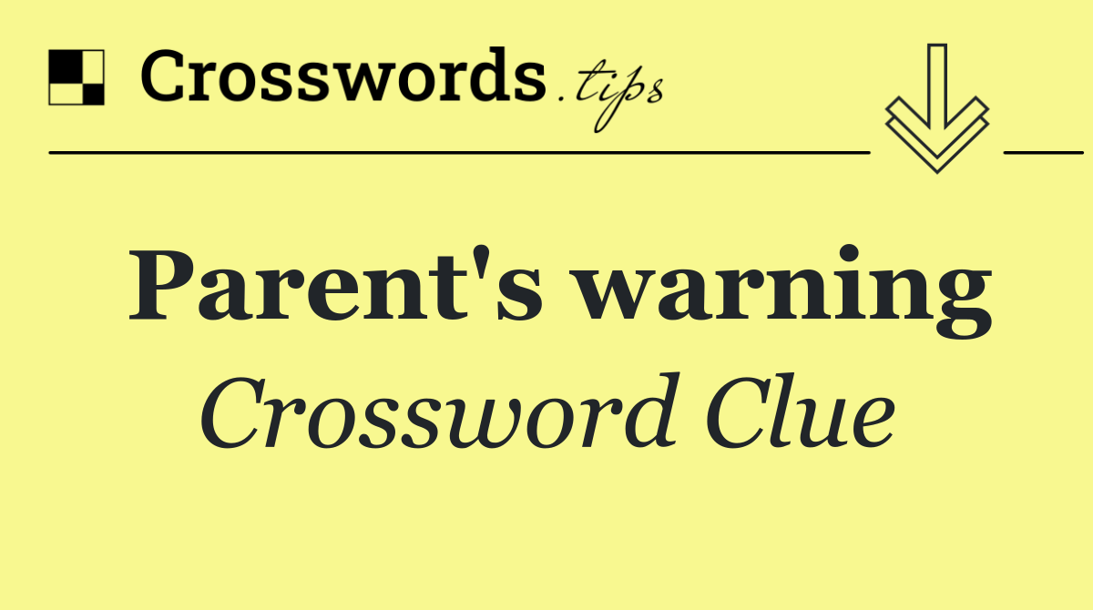 Parent's warning