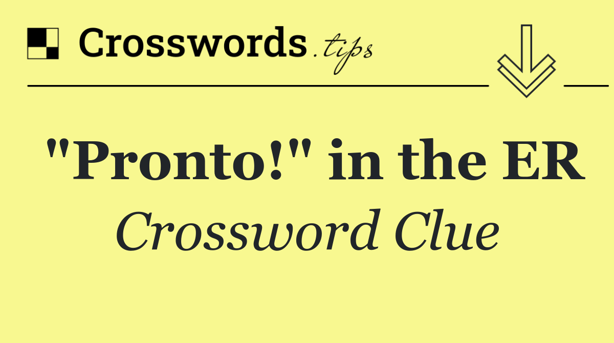 "Pronto!" in the ER