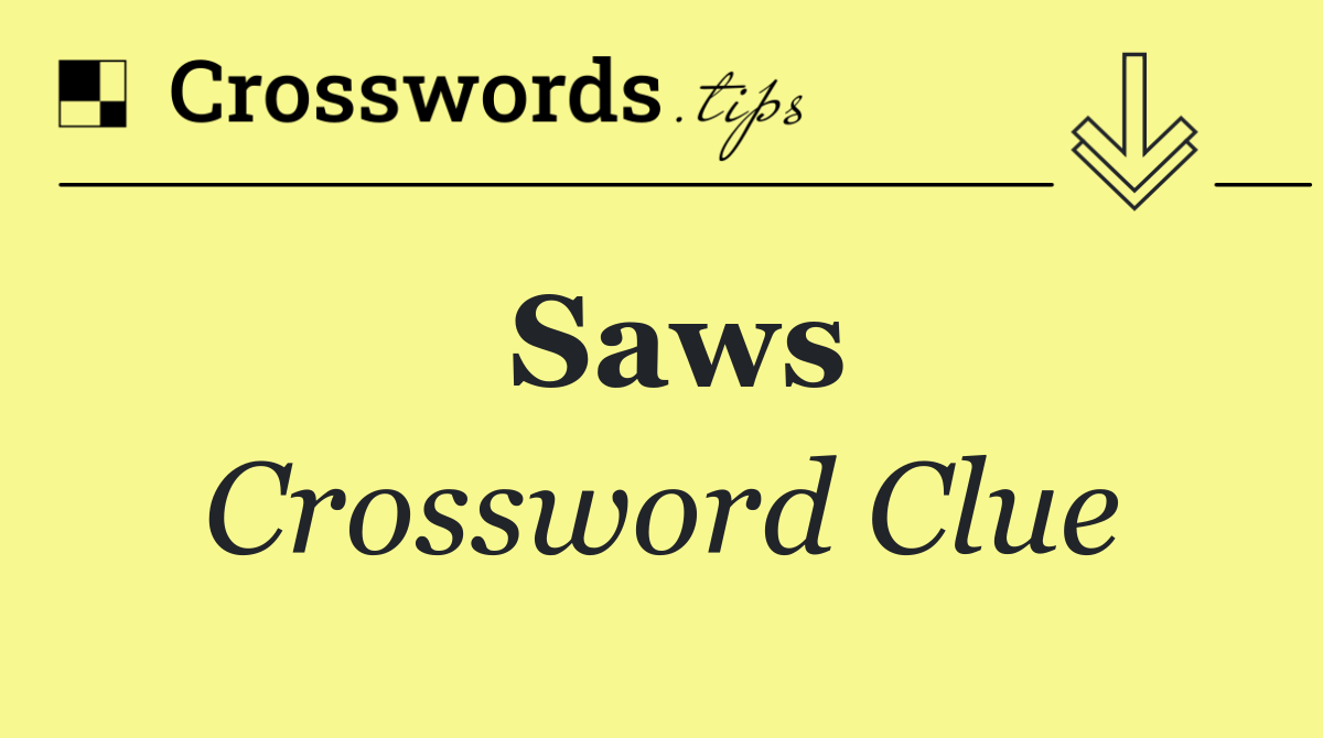 Saws