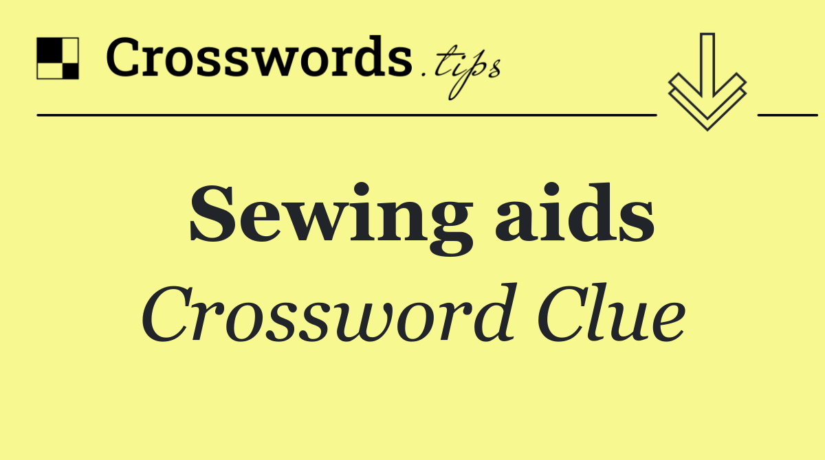 Sewing aids