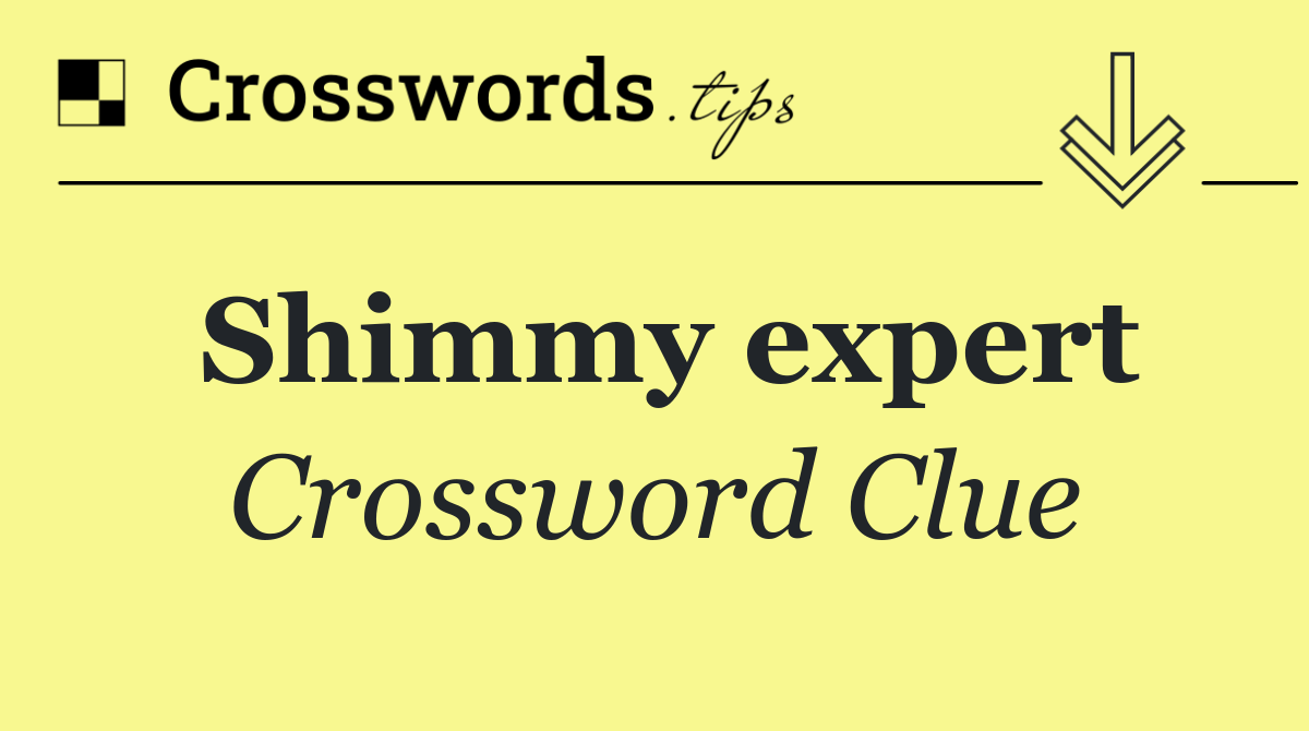 Shimmy expert