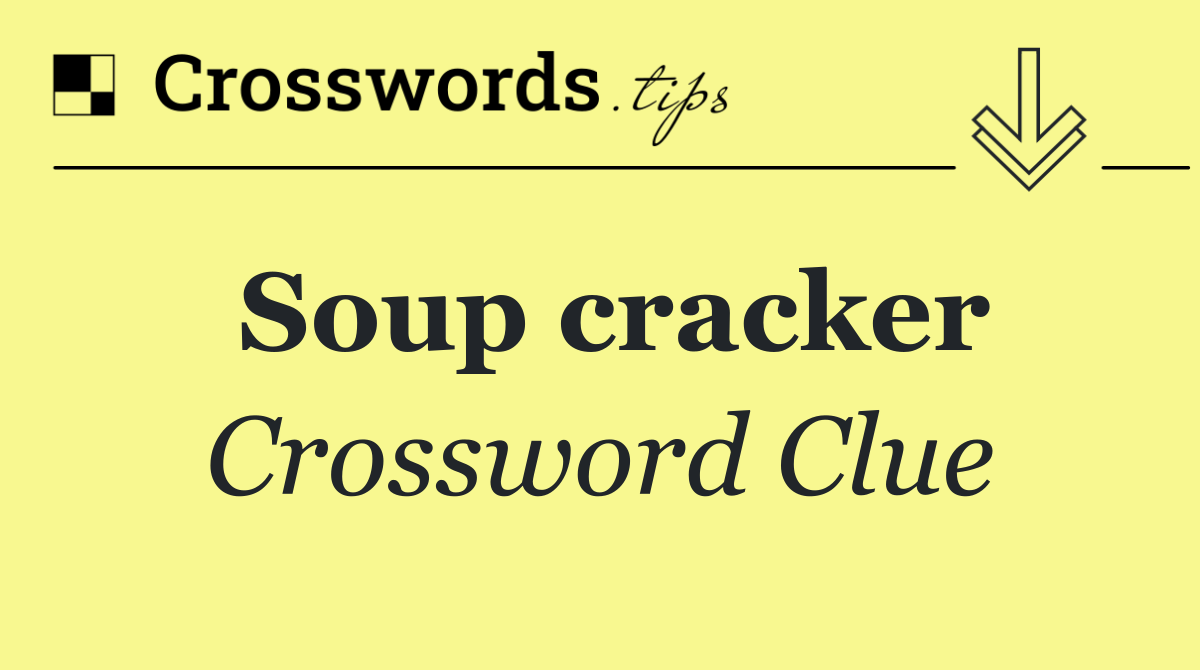 Soup cracker