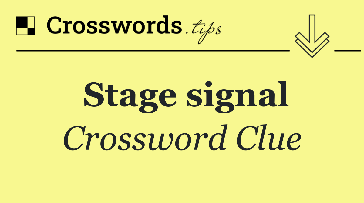 Stage signal