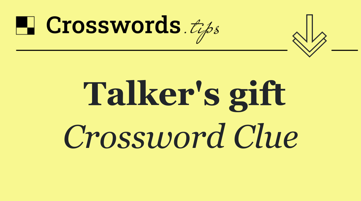 Talker's gift