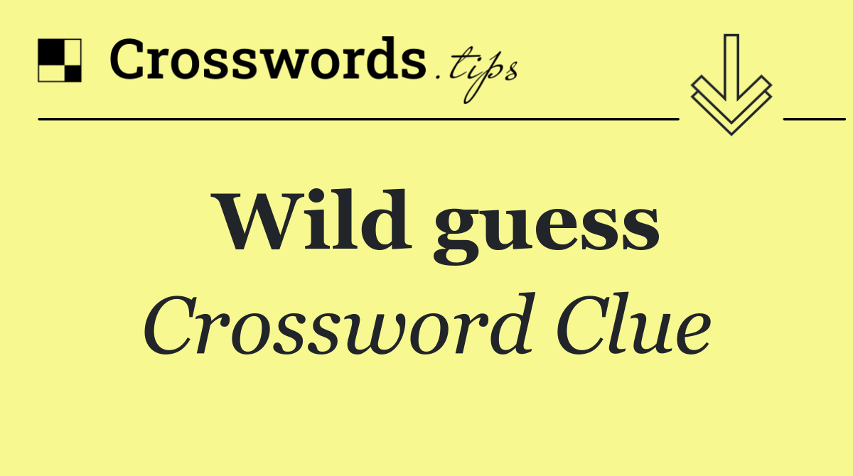 Wild guess