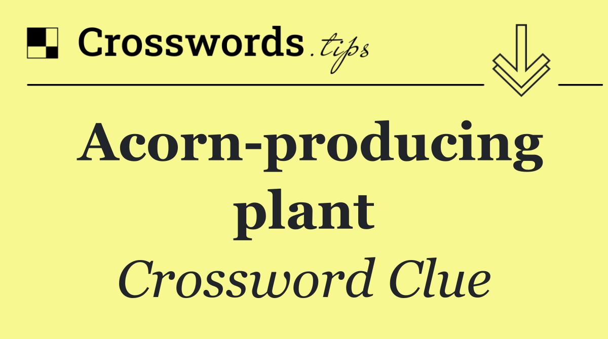 Acorn producing plant