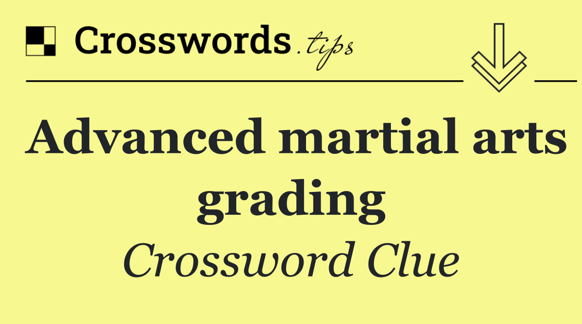 Advanced martial arts grading