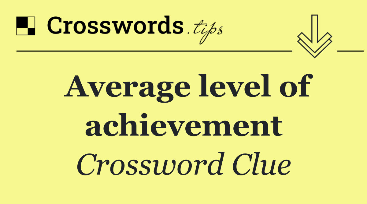 Average level of achievement