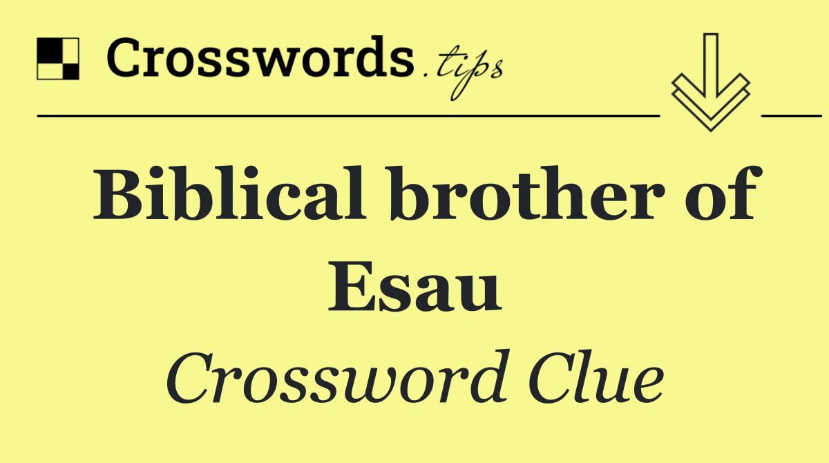 Biblical brother of Esau