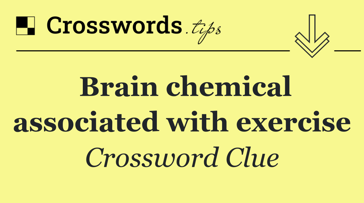 Brain chemical associated with exercise