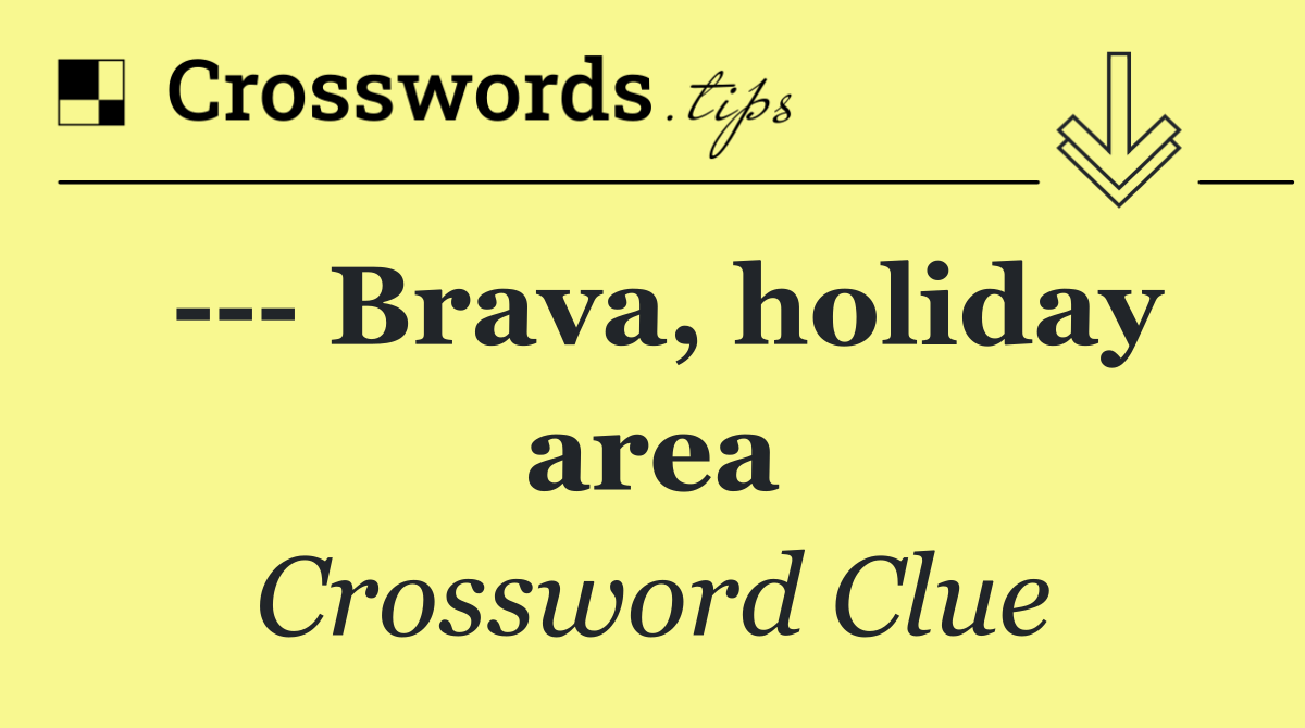     Brava, holiday area