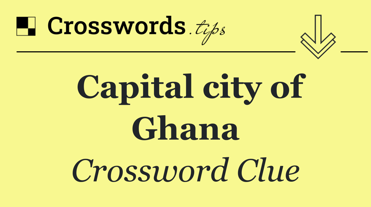 Capital city of Ghana