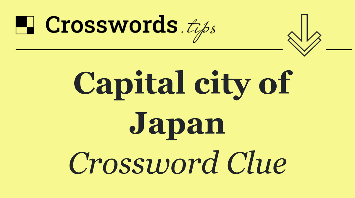 Capital city of Japan