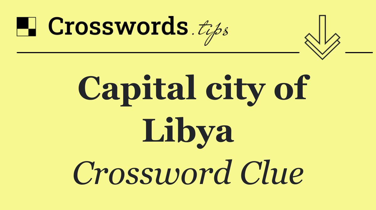 Capital city of Libya