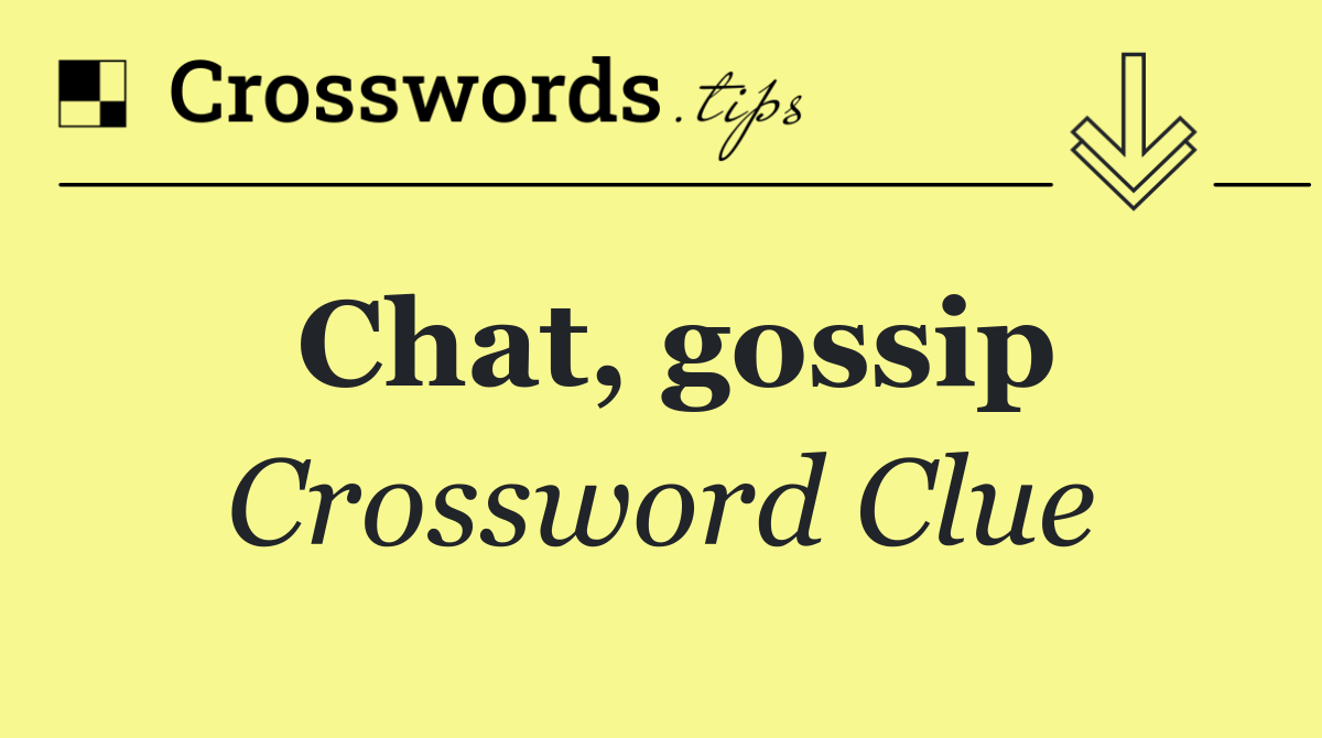 Chat, gossip