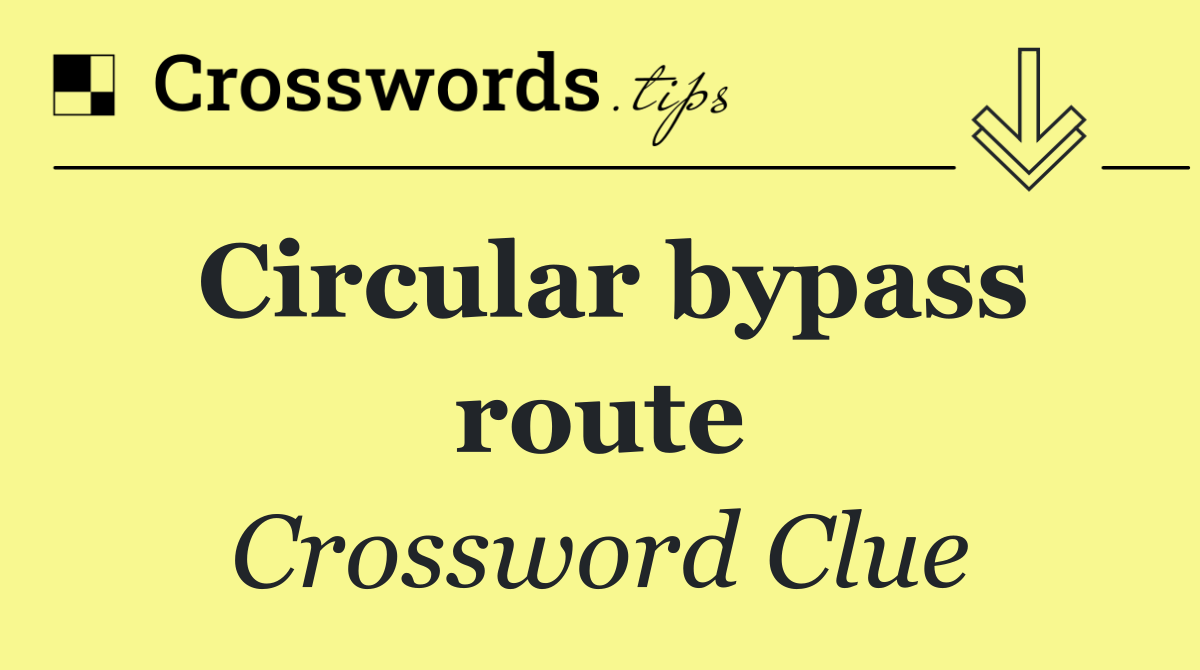 Circular bypass route