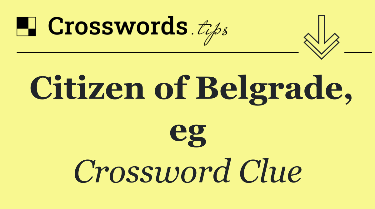 Citizen of Belgrade, eg