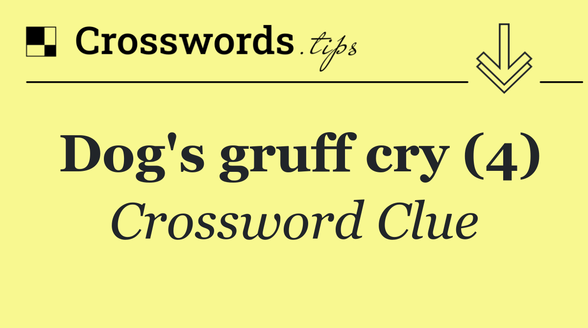 Dog's gruff cry (4)