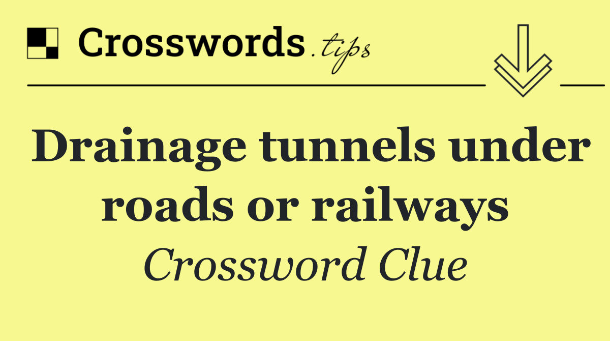 Drainage tunnels under roads or railways