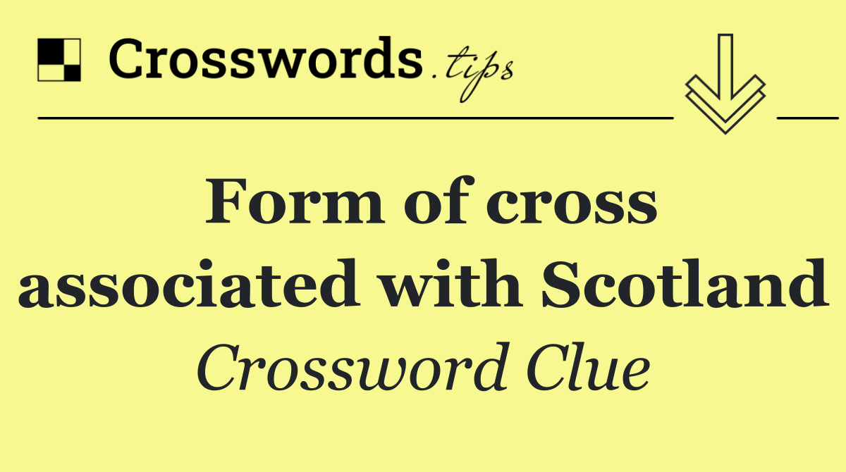 Form of cross associated with Scotland