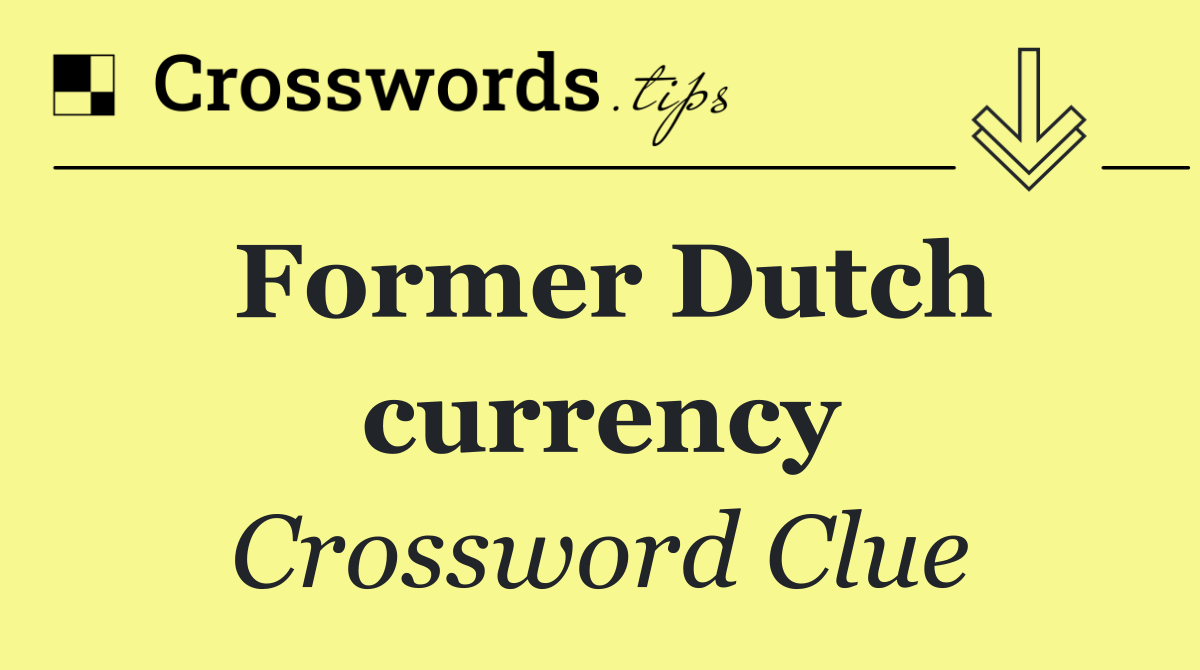 Former Dutch currency