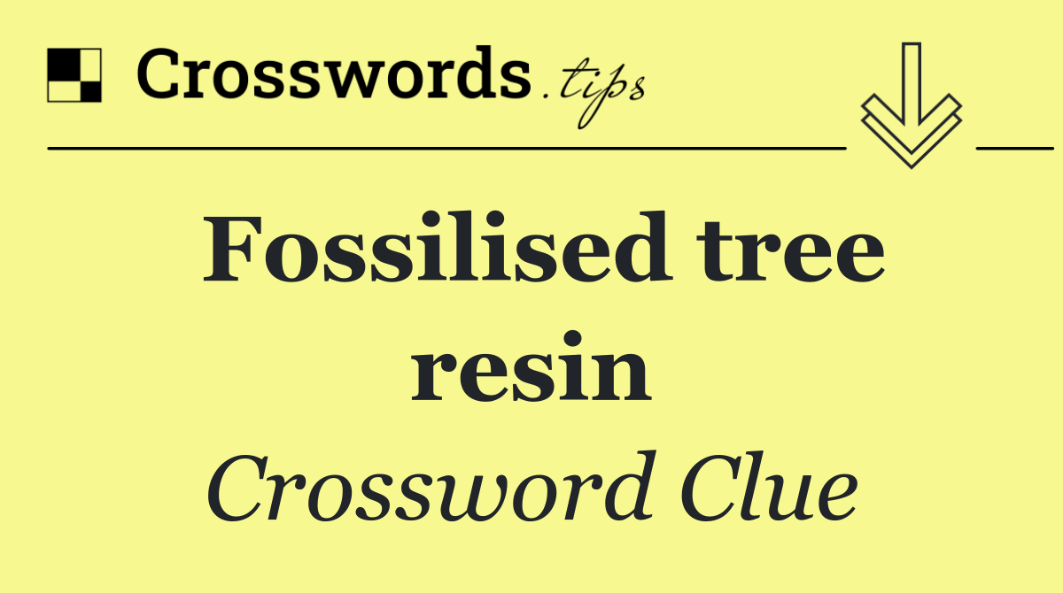 Fossilised tree resin