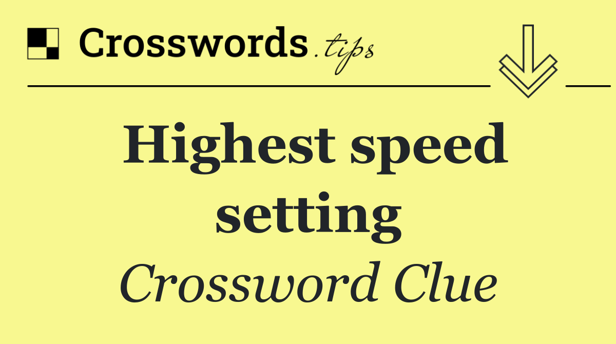 Highest speed setting