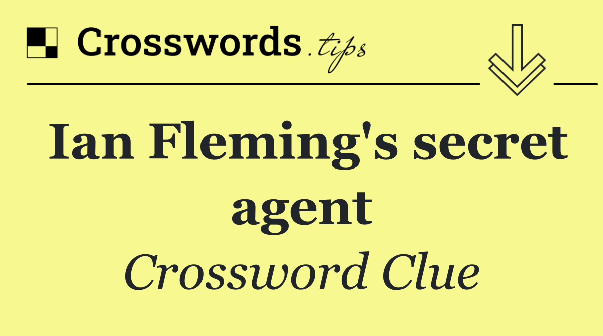 Ian Fleming's secret agent