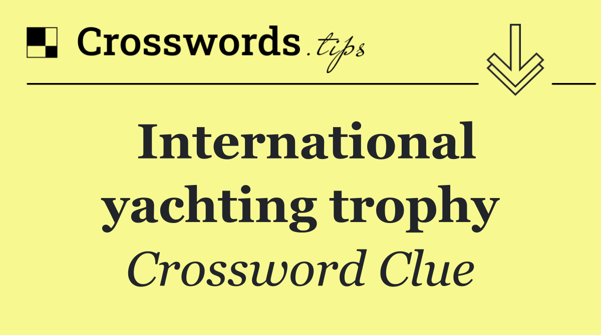 International yachting trophy