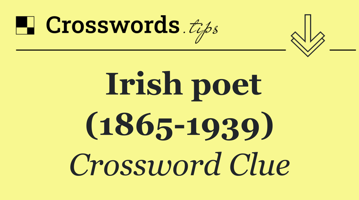 Irish poet (1865 1939)