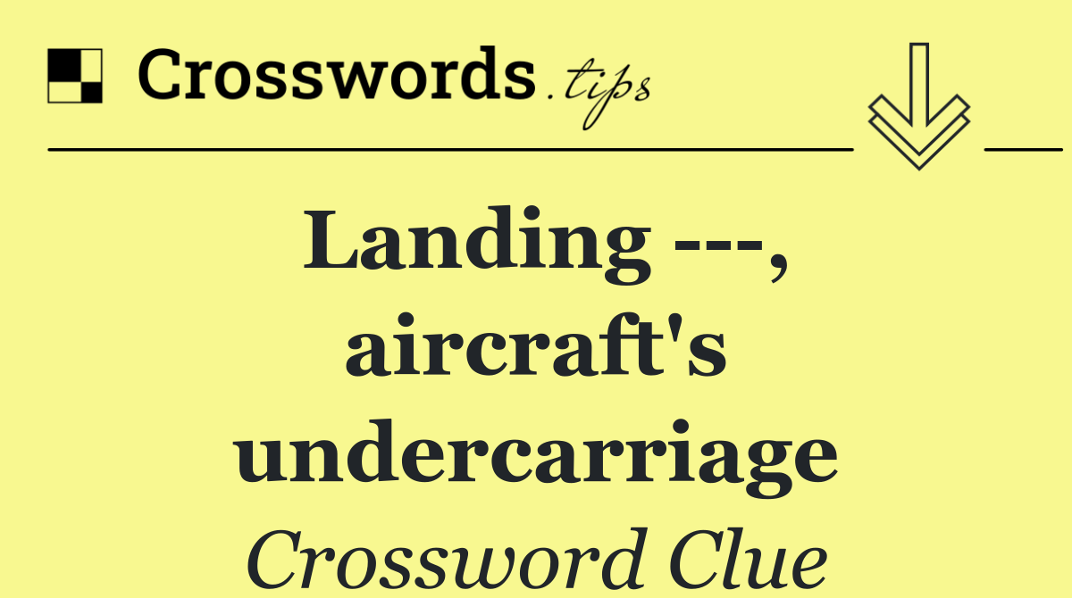 Landing    , aircraft's undercarriage