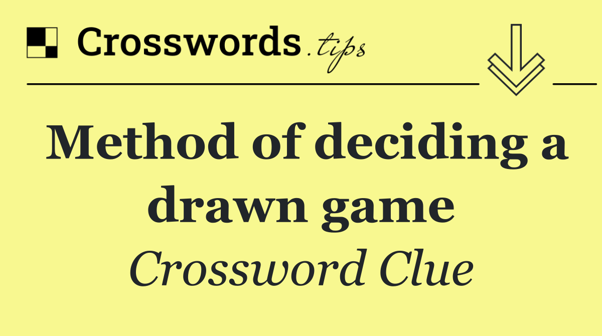 Method of deciding a drawn game