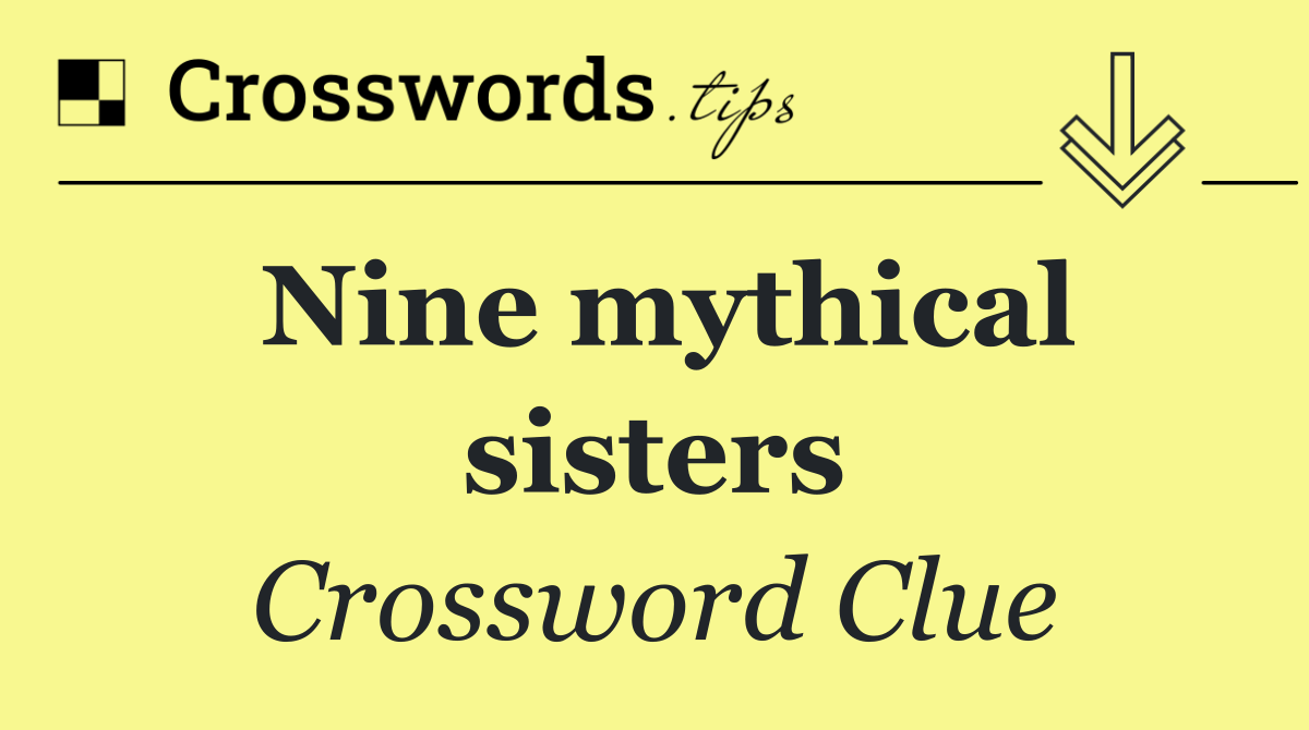 Nine mythical sisters