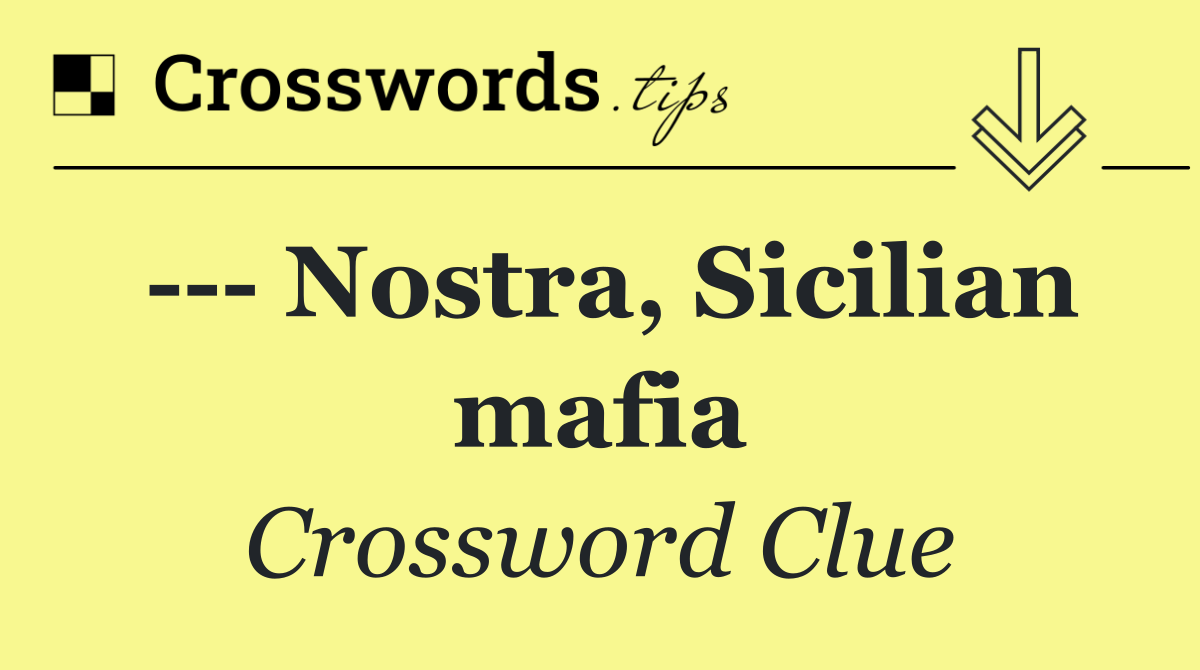     Nostra, Sicilian mafia