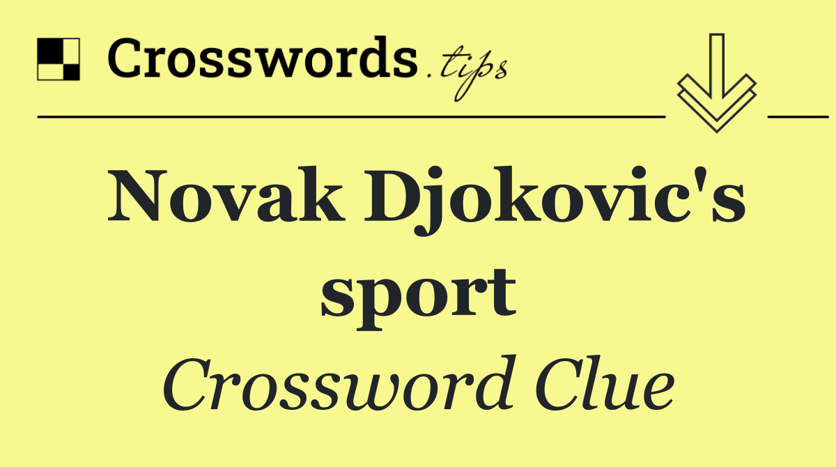 Novak Djokovic's sport