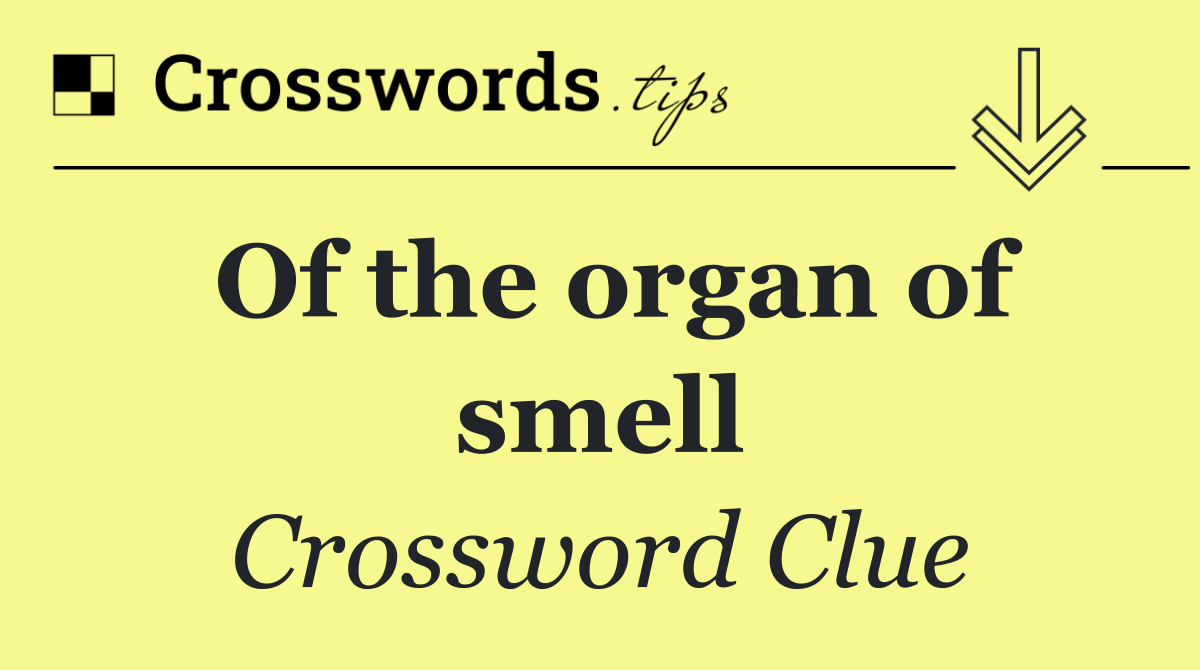 Of the organ of smell