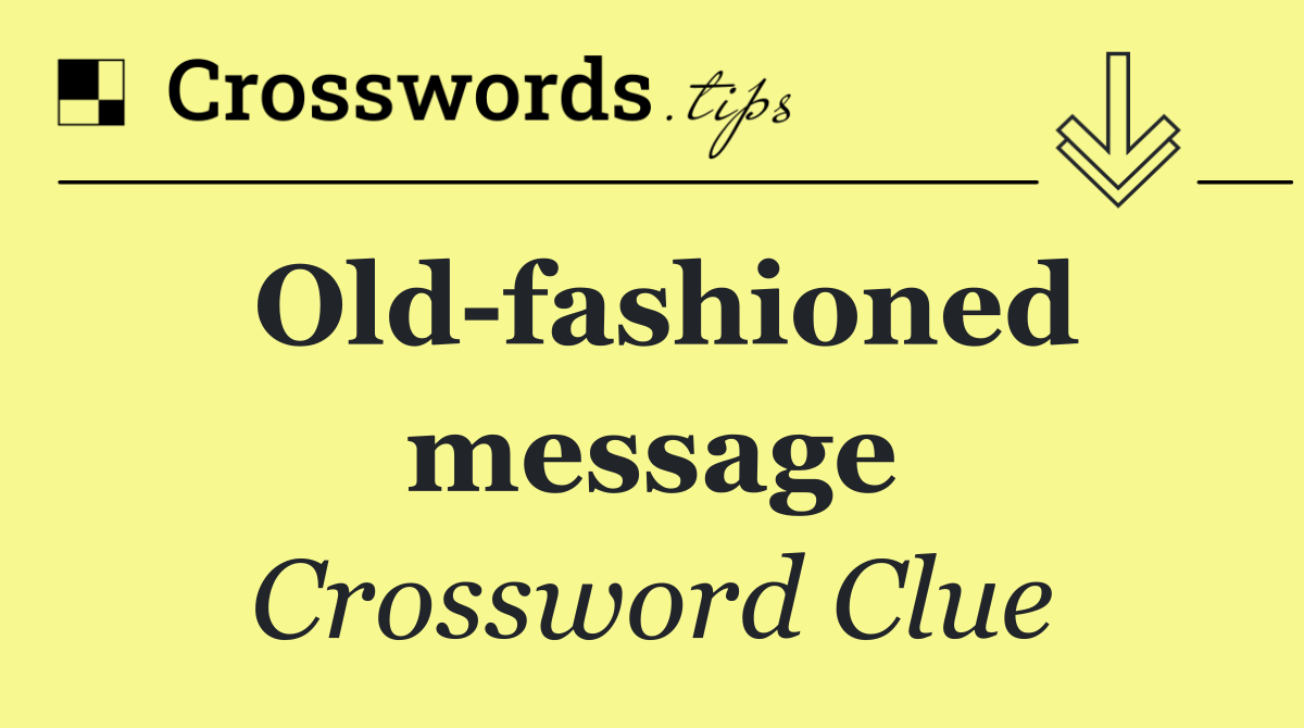 Old fashioned message