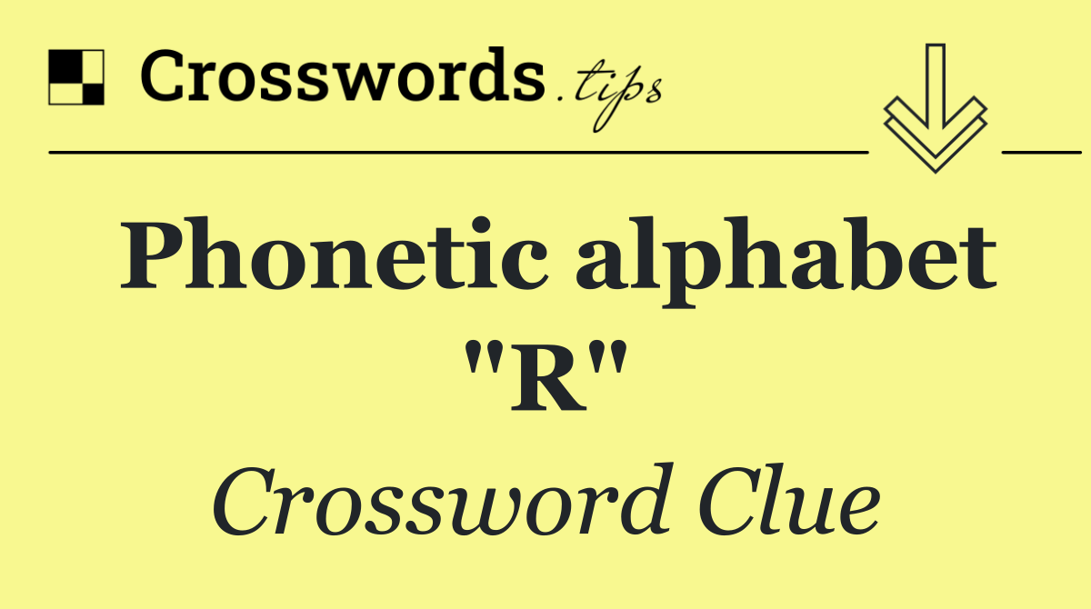 Phonetic alphabet "R"