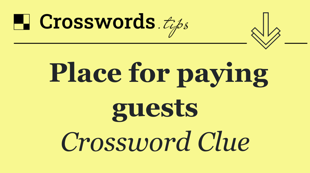 Place for paying guests