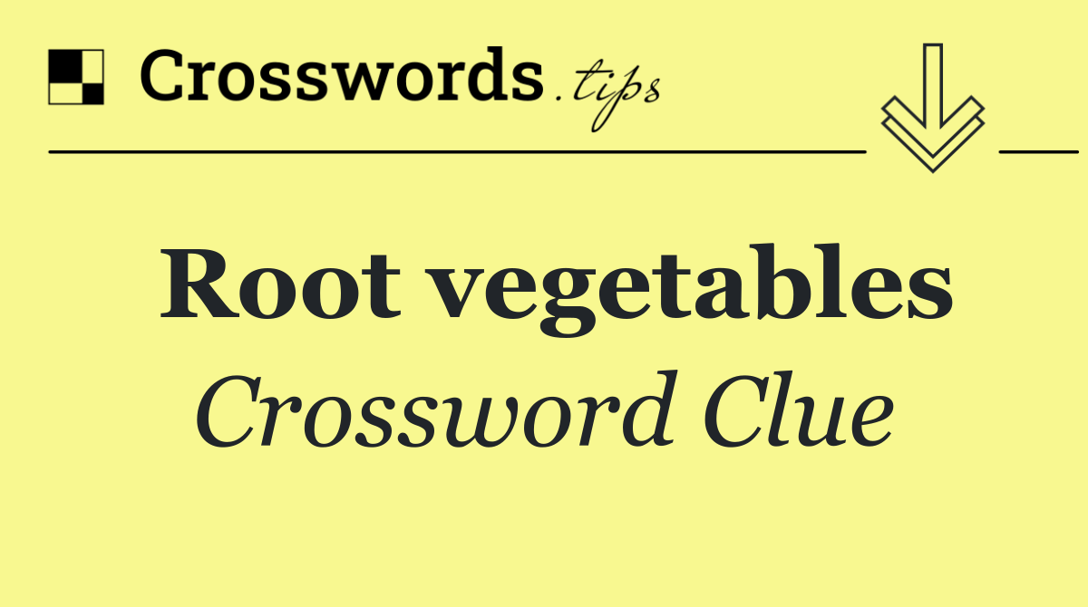 Root vegetables